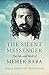 Produktbild The Silent Messenger: The Life and Work of Meher Baba