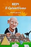 Bepi il Galantuomo (Italian Edition)