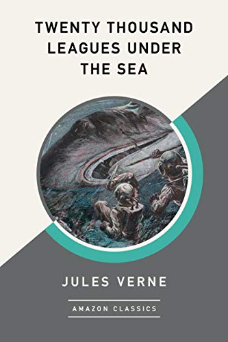 Cover of Twenty Thousand Leagues Under the Sea (AmazonClassics Edition)