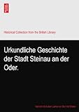  Urkundliche Geschichte der Stadt Steinau an der Oder.