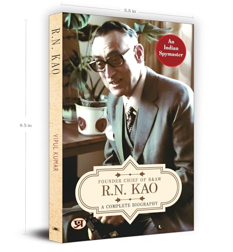 Image of R.N. Kao: A Complete Biography - Founder & First Chief of RAW (Research and Analysis Wing) | The Life of India's Gentleman Spymaster | Inspiring Journey of Rameshwar Nath Kao