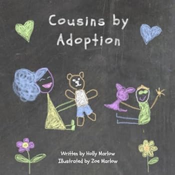 Paperback Cousins by Adoption: A story to explain adoption to nieces and nephews becoming cousins through their aunt(s)/uncle(s) adopting a child | Adoption ... Kinship Care and Special Guardianship) Book