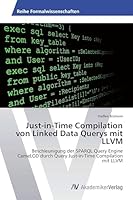 Just-in-Time Compilation von Linked Data Querys mit LLVM 3639809742 Book Cover