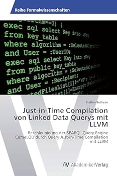 Paperback Just-in-Time Compilation von Linked Data Querys mit LLVM [German] Book
