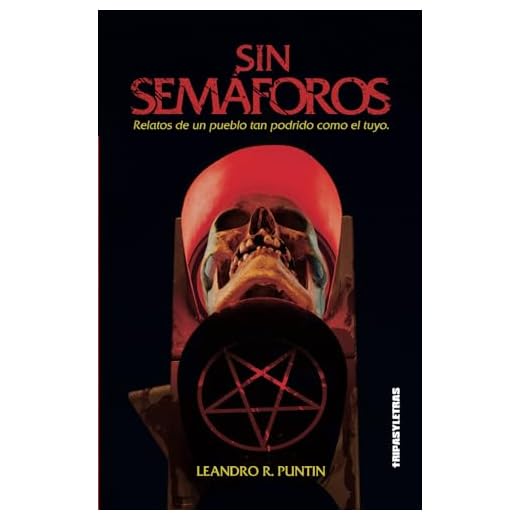 Sin Semáforos: relatos de un pueblo tan podrido como el tuyo.