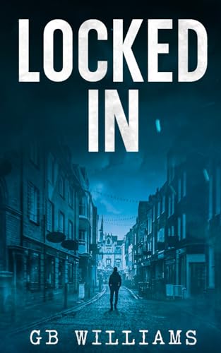 Locked In: The Locked Trilogy Book 2: The Locked Triology Book 2