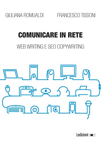 Comunicare In Rete. Web Writing E Seo Copywriting