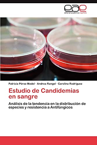 Estudio de Candidemias En Sangre: Análisis de la tendencia en la distribución de especies y resistencia a Antifúngicos