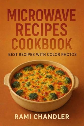 Microwave Recipes Cookbook: Best Recipes with Color Photos