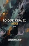 Lo que pesa el aire: Hospital Psiquiátrico San Gabriel · Quito (Spanish Edition)