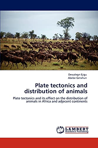 Plate tectonics and distribution of animals: Plate tectonics and its effect on the distribution of animals in Africa and adjecent continents