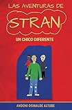  Las aventuras de Stran. Un chico diferente.