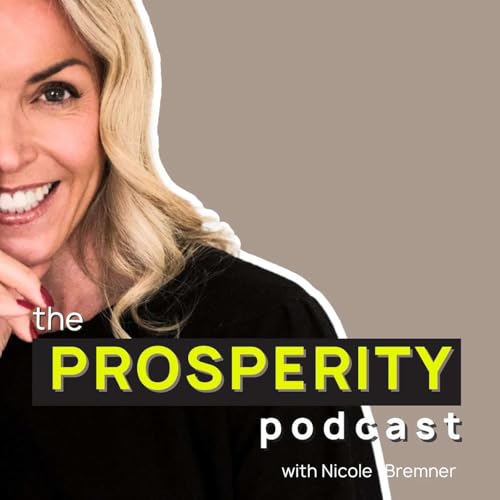 Prosperity Podcast with Nicole Bremner Podcast Por Nicole Bremner arte de portada