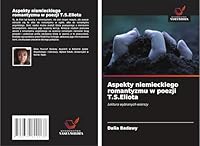 Aspekty niemieckiego romantyzmu w poezji T.S.Eliota: Lektura wybranych wierszy (Polish Edition) 3639829069 Book Cover