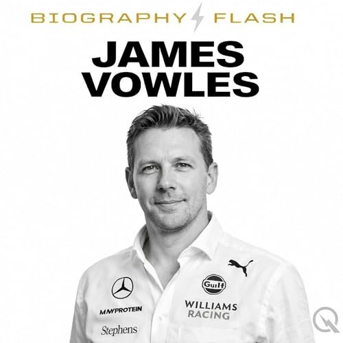 『Biography Flash James Vowles Turns Williams F1 Failures Into Fuel for a Five Year Championship Push』のカバーアート