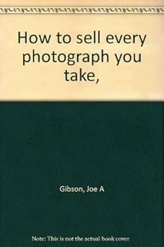 Unknown Binding How to sell every photograph you take, Book