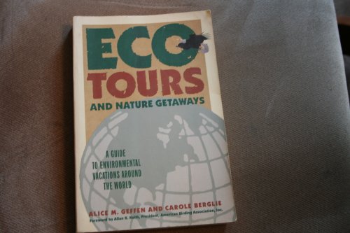 Ecotours And Nature Getaways: A Guide to Environmental Vacations Around