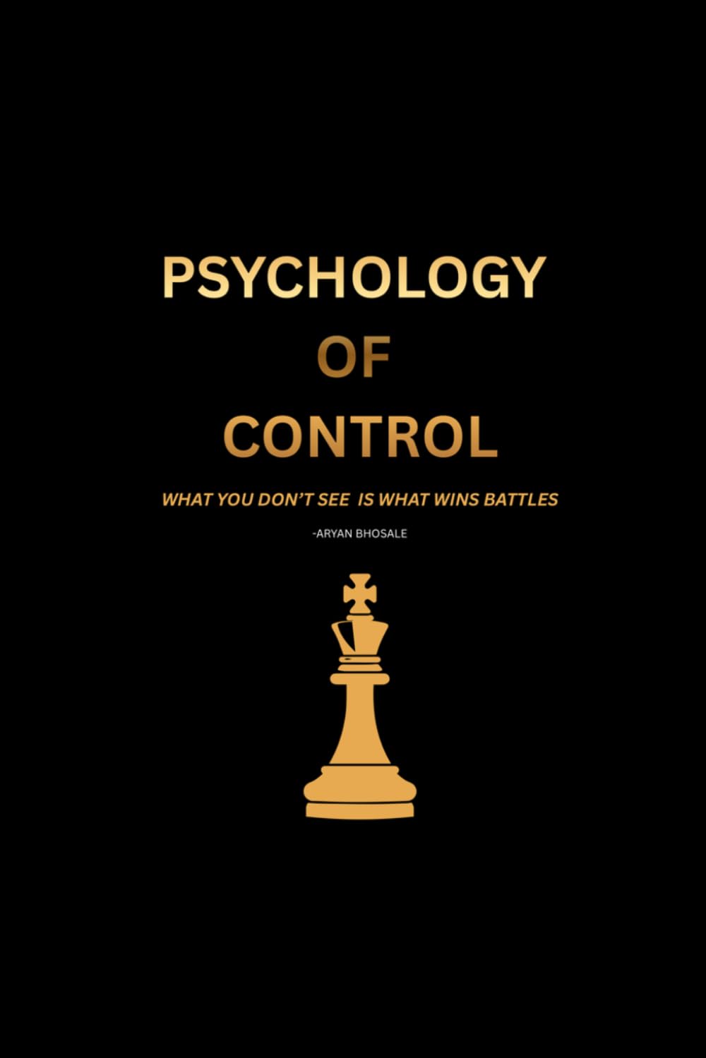 PSYCHOLOGY OF CONTROL: WHAT YOU DON’T SEE IS WHAT WINS BATTLES