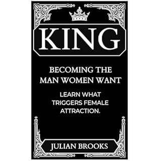 King: Becoming the Man Women Want Audiobook By Julian Brooks cover art