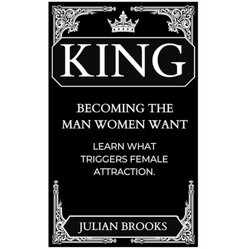 King: Becoming the Man Women Want Audiolibro Por Julian Brooks arte de portada