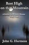 Rest High on that Mountain - A Bubba the Monster Hunter Short Story