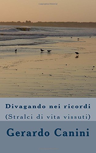 Divagando nei ricordi: (Stralci di vita vissuta)