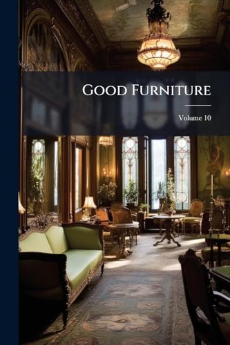 Good Furniture; Volume 10