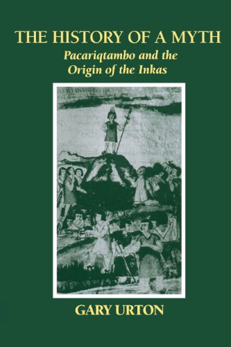 The History of a Myth: Pacariqtambo and the Origin of the Inkas