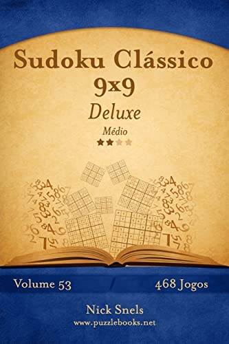 Sudoku Clássico 9x9 Deluxe - Médio - Volume 53 - 468 Jogos (Portuguese Edition)