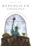 Republican Theology: The Civil Religion of American Evangelicals
