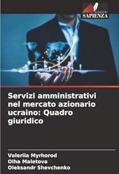 Servizi amministrativi nel mercato azionario ucraino: Quadro giuridico (Italian Edition)