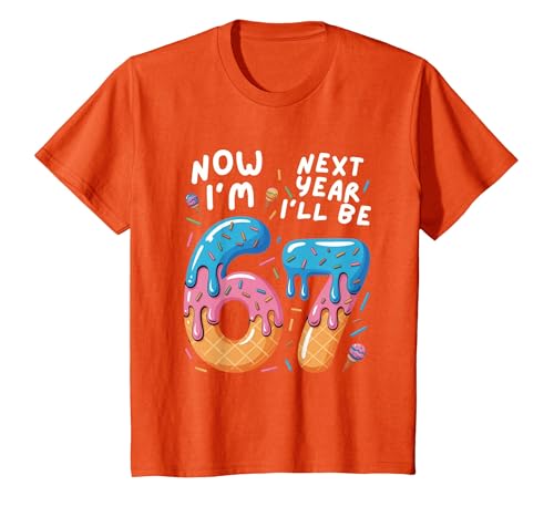 6 Year Old Birthday 67 Trend Now I'm 6 Next Year I'll be 7 T-Shirt, Youth, Orange, Small