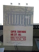 Capitol, Courthouse, and City Hall; Readings in American State and Local Government B003BSWDQ2 Book Cover