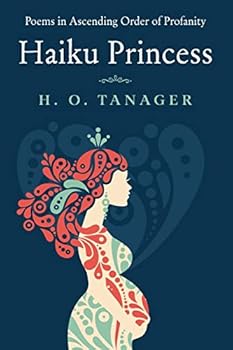 Paperback Haiku Princess: Poems in Ascending Order of Profanity Book