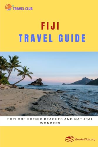Fiji Travel Guide: Explore Scenic Beaches and Natural Wonders