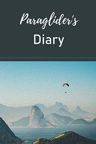 Paraglider's Diary: multitasking journal | lined notebook 6x9 inches 150 pages| Perfect to write notes | perfect gift for paragliders and air sport lovers