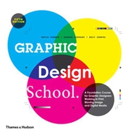 Graphic Design School: A Foundation Course for Graphic Designers ...
