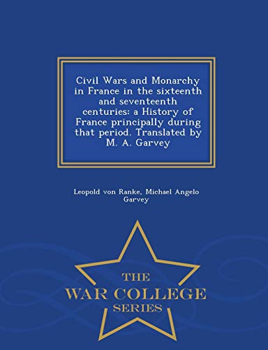 Civil Wars and Monarchy in France in the sixtee... 129702298X Book Cover