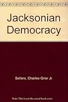Jacksonian democracy B0006AVF4E Book Cover