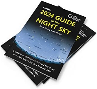 2024 Guide to the Night Sky: A Month-By-Month Guide to Exploring the Skies Above Britain and Ireland