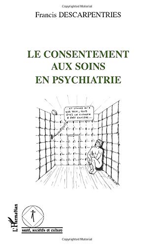Télécharger Le consentement aux soins en psychiatrie livre En ligne