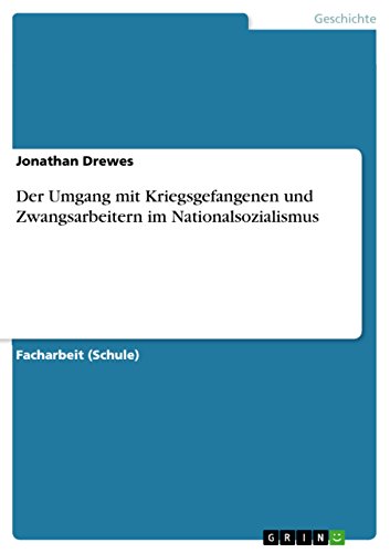 Der Umgang mit Kriegsgefangenen und Zwangsarbeitern im Nationalsozialismus (German Edition)