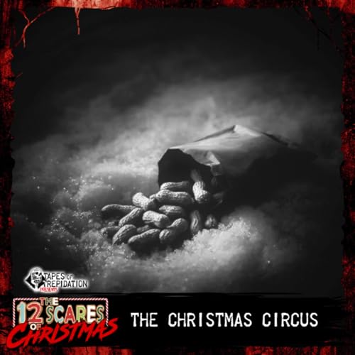 The 12 Scares of Christmas: Day 10 - The Christmas Circus