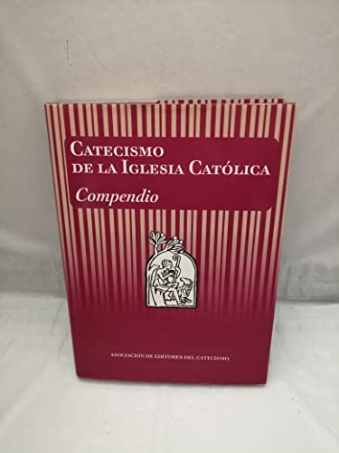 Catecismo de la Iglesia Católica. Compendio (Editores Catecismo)