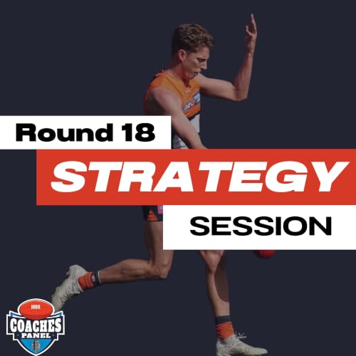 Round 18 Strategy Session