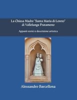 La Chiesa Madre "Santa Maria di Loreto" di Vallelunga Pratameno: Appunti storici e descrizione artistica (Studi Paesani) 1694393933 Book Cover