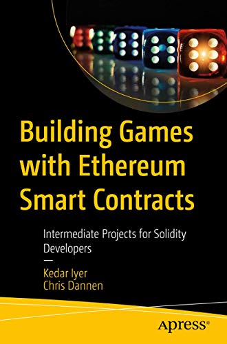 Télécharger Building Games with Ethereum Smart Contracts: Intermediate Projects for Solidity Developers Gratuit
