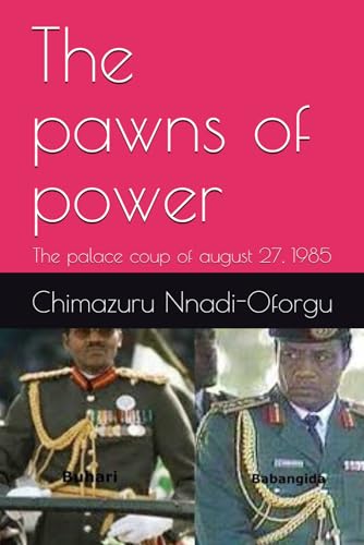 The pawns of power: The palace coup of august 27, 1985