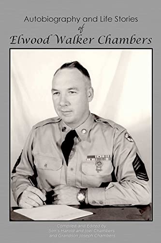 Autobiography and Life Stories of Elwood Walker Chambers (Volume 1)