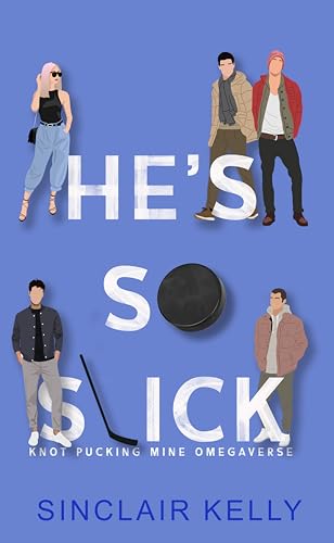 He's So Slick (Knot Pucking Mine Omegaverse Book 1)